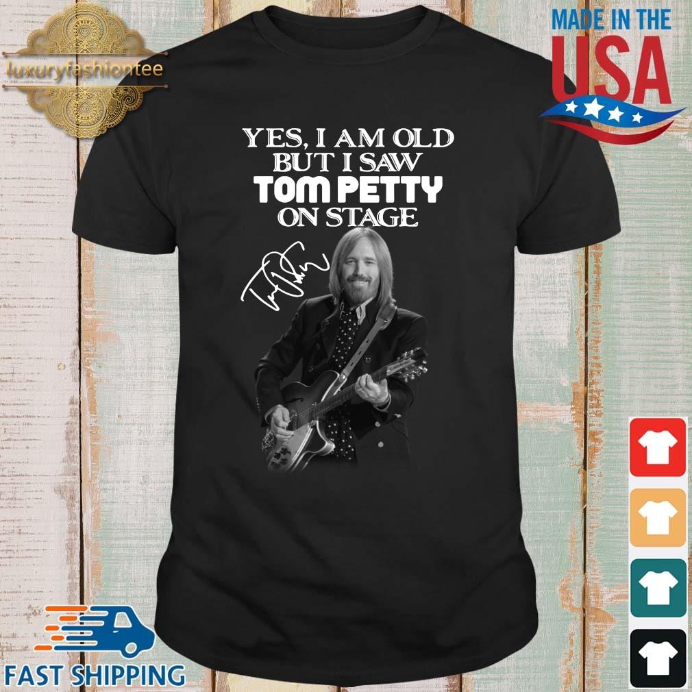 Yes I am old but I saw Tom Petty on stage signature shirt