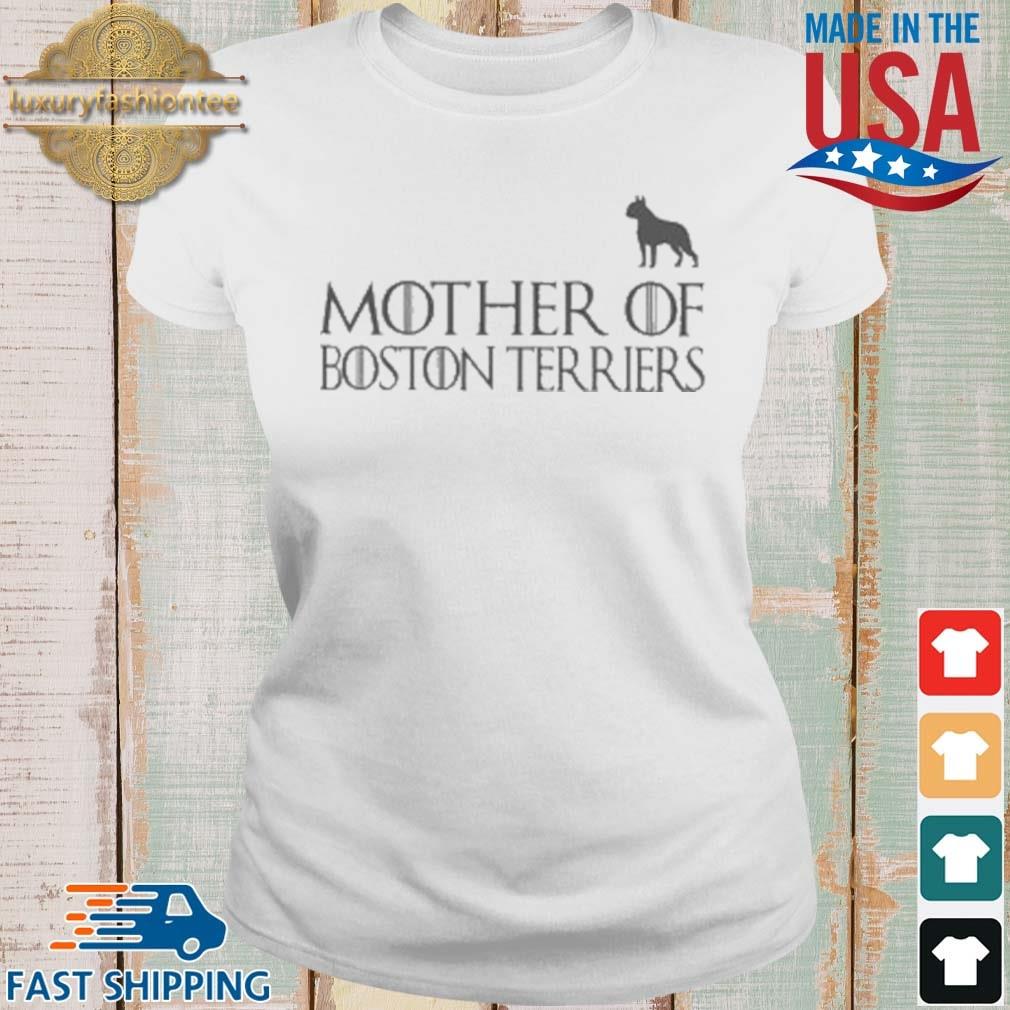 Game Of Thrones Mother Of Boston Terriers Shirt Ladies trang