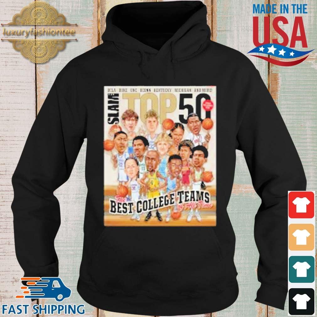Slam Presents Top 50 The Best College Teams Of All Time Shirt Hoodie