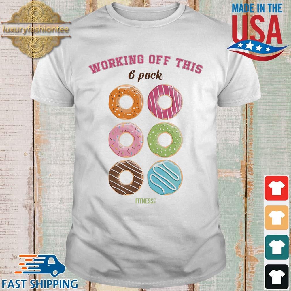 Working Off This 6 Pack Fitness Doughnut Shirt