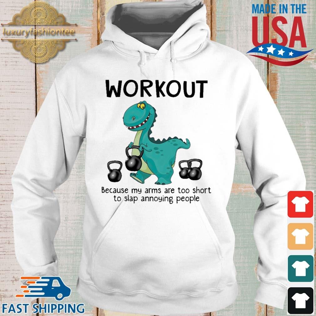 Dinosaurs workout because my arms are too short to slap annoying people s Hoodie trang