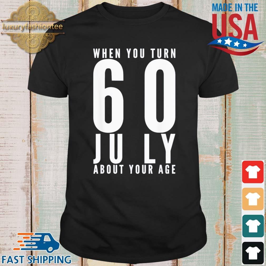 60th Birthday July 60 Years Old Shirt
