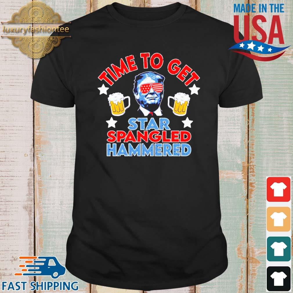 Donald Trump time to get star spangled hammered 4th Of July shirt