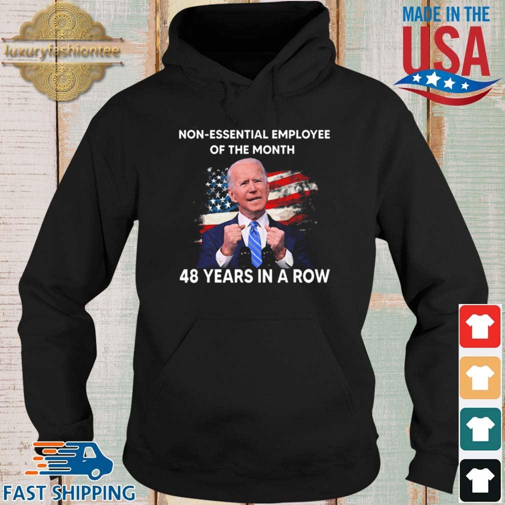 Joe Biden Non Essential Employee Of The Month 48 Years In A Row America Shirt Hoodie